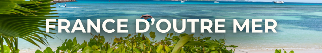 Voyage destination France d'Outre Mer